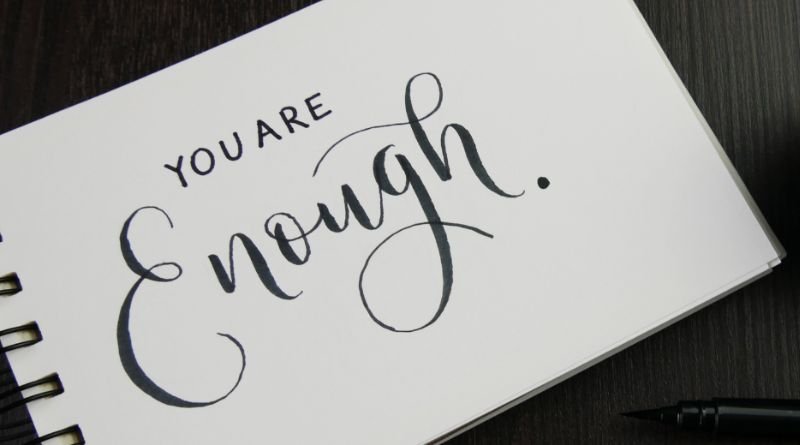 You Are Enough Quotes: Embracing Self-Worth and Inner Strength